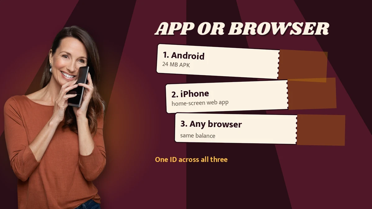 App or browser poster listing Android (24 MB APK), iPhone (home-screen web app), Any browser (same balance), footnote One ID across all three, woman in a plain solid