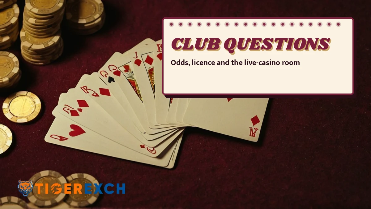 Club questions poster, odds, licence and the live-casino room, over a still life of a fanned deck of playing cards face down on maroon felt beside cream casino chips and